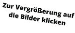 Zur Vergrößerung auf die Bilder klicken