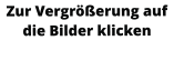 Zur Vergrößerung auf die Bilder klicken