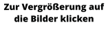 Zur Vergrößerung auf die Bilder klicken