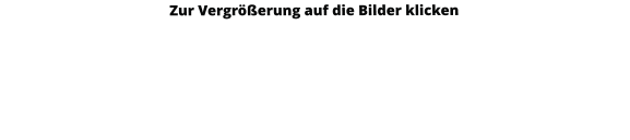 Zur Vergrößerung auf die Bilder klicken