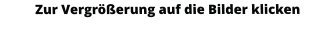 Zur Vergrößerung auf die Bilder klicken