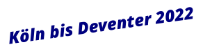 Köln bis Deventer 2022