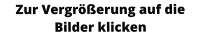 Zur Vergrößerung auf die Bilder klicken