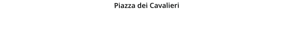 Piazza dei Cavalieri