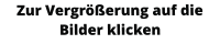 Zur Vergrößerung auf die Bilder klicken