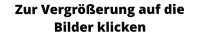 Zur Vergrößerung auf die Bilder klicken