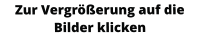 Zur Vergrößerung auf die Bilder klicken